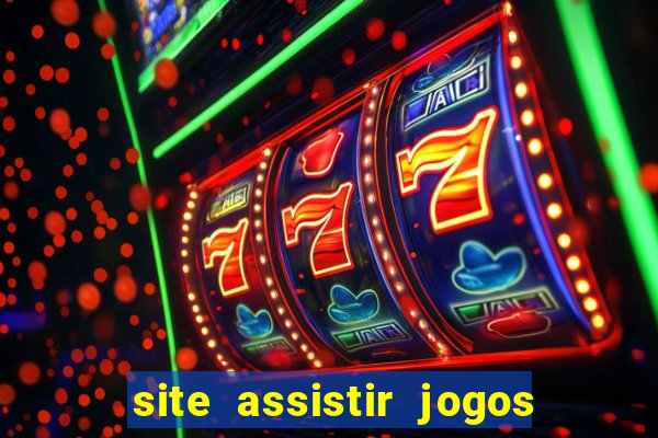 site assistir jogos de futebol